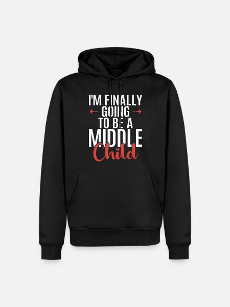 Middle Child Gifts - Men’s Premium Organic Hoodie - black