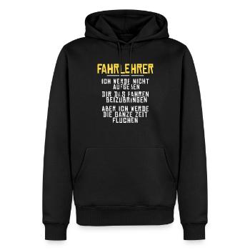 Fahrschullehrer Spruch Fahrlehrer Geschenk - Männer Premium Bio Hoodie - Schwarz - Vorne - Nico (187cm)