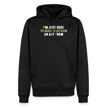 I'm Just Here To Make Sarcasm An Art Form - Men’s Premium Organic Hoodie - black - Front - Nico (187cm)