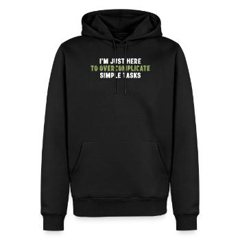 Je suis juste là pour compliquer à l’excès des tâches simples - Sweat à capuche Premium bio Homme - noir - Devant - Nico (187cm)