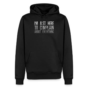 Je suis juste là pour me plaindre de tout sarcasme - Sweat à capuche Premium bio Homme - noir - Devant - Nico (187cm)