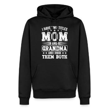 I Have Two Titles Mom and Grandma Mothers Day - Men’s Premium Organic Hoodie - black - Front - Nico (187cm)