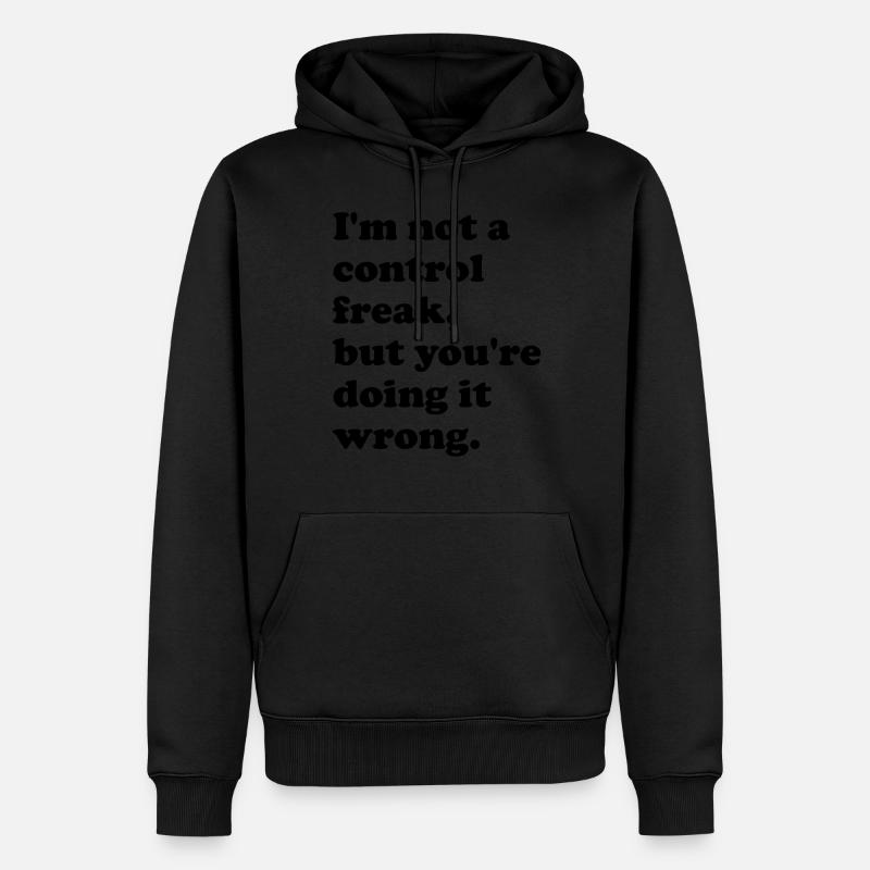 Je ne suis pas un maniaque du contrôle, mais vous le faites - Sweat à capuche Premium bio Homme - noir