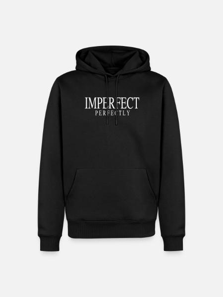 Imperfect Perfectly Quote Perfekt Selbstbewusst - Men’s Premium Organic Hoodie - black
