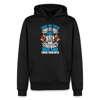 J’ai deux titres : Wrestling Dad et Football Dad - Sweat à capuche Premium bio Homme - noir - Devant - Nico (187cm)