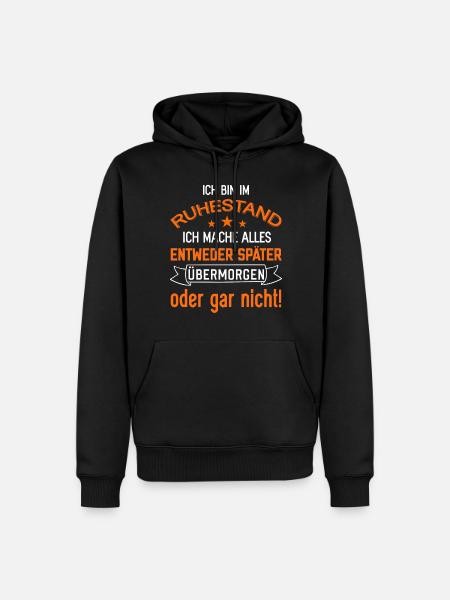 Ich bin im Ruhestand lustige Rentner Sprüche Rente - Männer Premium Bio Hoodie - Schwarz