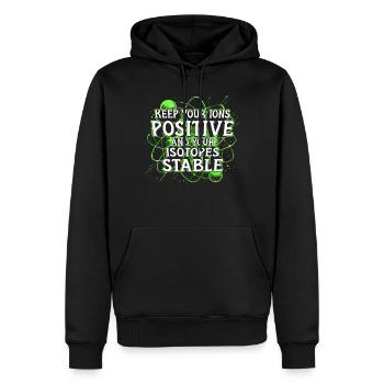 Nuklearingenieur Keep Your Ions Positive - Männer Premium Bio Hoodie - Schwarz - Vorne - Nico (187cm)