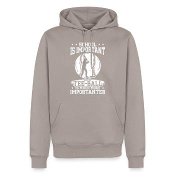 School is important but Tee-ball is much more impo - Men’s Premium Organic Hoodie - taupe - Front - Nico (187cm)