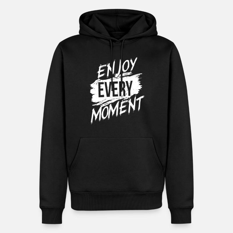Profitez de chaque instant - Sweat à capuche Premium bio Homme - noir