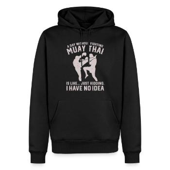 A day without fighting Muay Thai is like.... just - Männer Premium Bio Hoodie - Schwarz - Vorne - Nico (187cm)