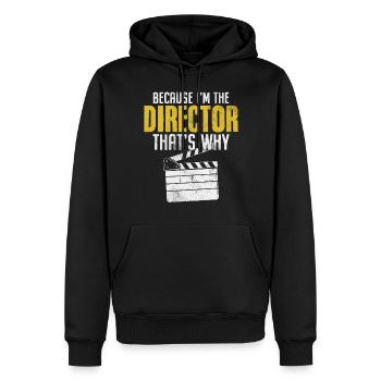 Because I'm The Director That's Why Funny - Men’s Premium Organic Hoodie - black - Front - Nico (187cm)
