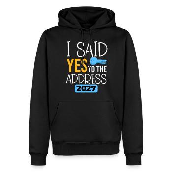 I Said Yes To The Address 2027 - Männer Premium Bio Hoodie - Schwarz - Vorne - Nico (187cm)