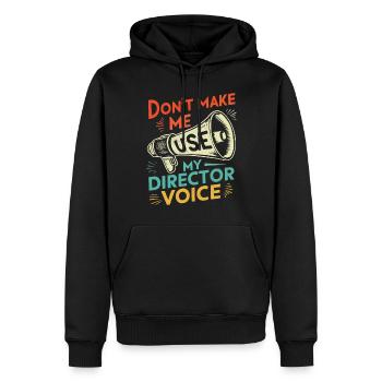 Don't Make Me Use My Director Voice Retro - Men’s Premium Organic Hoodie - black - Front - Nico (187cm)