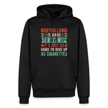 Fitness Motivation Bodybuilder Is Hard To Give Up - Männer Premium Bio Hoodie - Schwarz - Vorne - Nico (187cm)