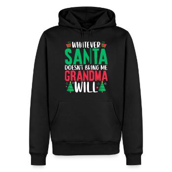 Was auch immer der Weihnachtsmann mir nicht bringt Lustige Oma - Männer Premium Bio Hoodie - Schwarz - Vorne - Nico (187cm)