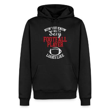 Now You Know What A Sexy Football Player Looks Lik - Männer Premium Bio Hoodie - Schwarz - Vorne - Nico (187cm)