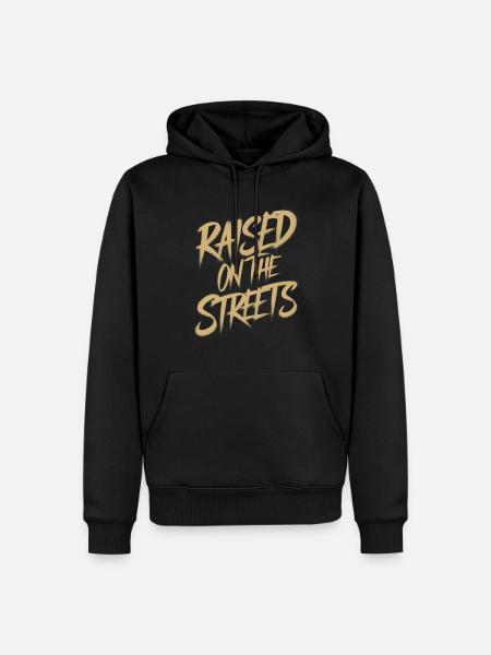 Raised on the streets - Men’s Premium Organic Hoodie - black