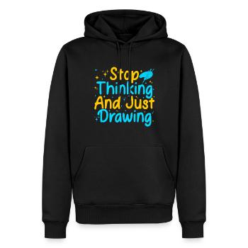 Funny Art Painter Artist Stop Thinking & Drawing - Männer Premium Bio Hoodie - Schwarz - Vorne - Nico (187cm)