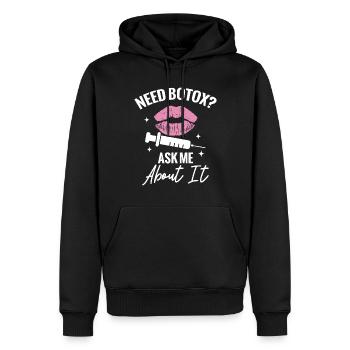 Kosmetikschwester Brauchen Sie Botox? Fragen Sie - Männer Premium Bio Hoodie - Schwarz - Vorne - Nico (187cm)