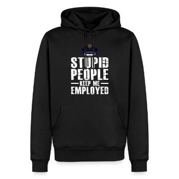 Dumme Leute halten mich angestellt Lustiges Polizeigesetz - Männer Premium Bio Hoodie - Schwarz - Vorne - Nico (187cm)