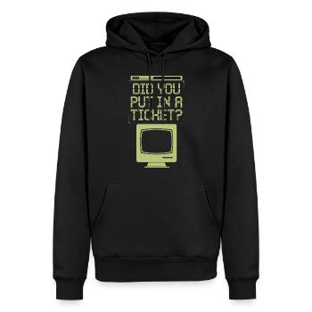 Did You Put In A Ticket? Computer Support - Männer Premium Bio Hoodie - Schwarz - Vorne - Nico (187cm)
