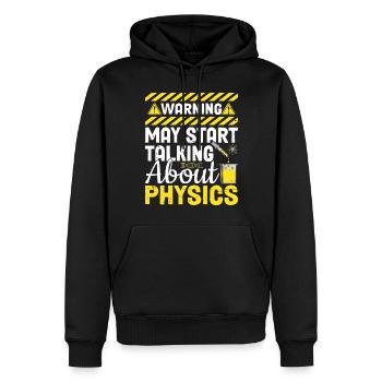 May Start Talking About Physics Science Funny - Men’s Premium Organic Hoodie - black - Front - Nico (187cm)