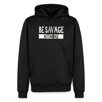 Be Savage Not Average – Motivational Saying - Men’s Premium Organic Hoodie - black - Front - Nico (187cm)