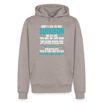 Glaube Keinen Chirurgen, Der Sagt - Das Wird D - Männer Premium Bio Hoodie - Taupe - Vorne - Nico (187cm)