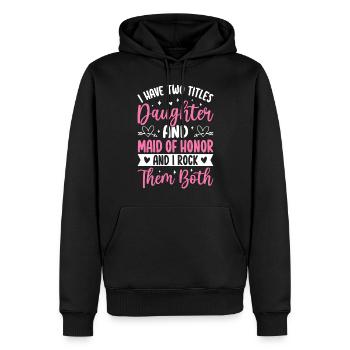 Tochter Trauzeugin Brautjungfer Lustige Tochter - Männer Premium Bio Hoodie - Schwarz - Vorne - Nico (187cm)