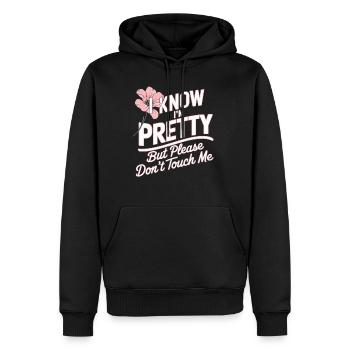 I Know Im Pretty But Please Do Not Touch Me Frauen - Männer Premium Bio Hoodie - Schwarz - Vorne - Nico (187cm)