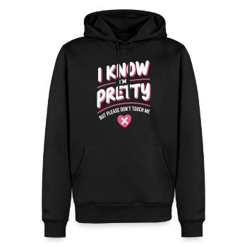 I Know Im Pretty But Please Do Not Touch Me Frauen - Männer Premium Bio Hoodie - Schwarz - Vorne - Nico (187cm)
