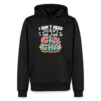 ChaCha Tanz Tanzen I Just Need Cha Cha - Männer Premium Bio Hoodie - Schwarz - Vorne - Nico (187cm)
