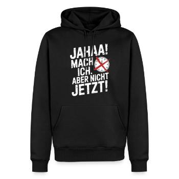 Jahaa Mach Ich Aber Nicht Jetzt Cool Faultier Büro - Männer Premium Bio Hoodie - Schwarz - Vorne - Nico (187cm)