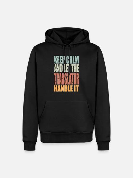 Restez calme Traducteur en disant cadeau de traducteur - Sweat à capuche Premium bio Homme - noir
