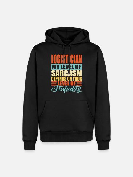 Logistician sarcasm Funny logistician - Men’s Premium Organic Hoodie - black