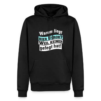Warum liegt hier Stroh? Weil keiner gefegt hat! - Männer Premium Bio Hoodie - Schwarz - Vorne - Nico (187cm)