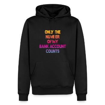 Only The Number Of My Bank Account Counts - Männer Premium Bio Hoodie - Schwarz - Vorne - Nico (187cm)