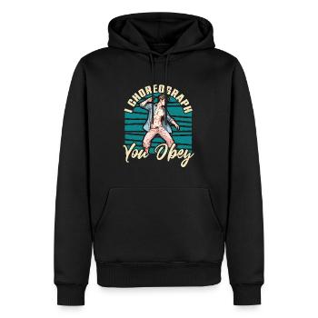 Dance Teacher I Choreograph You Obey Choreographer - Männer Premium Bio Hoodie - Schwarz - Vorne - Nico (187cm)
