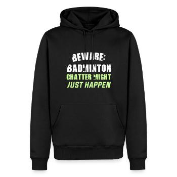Beware: Badminton chatter might just happen - Männer Premium Bio Hoodie - Schwarz - Vorne - Nico (187cm)