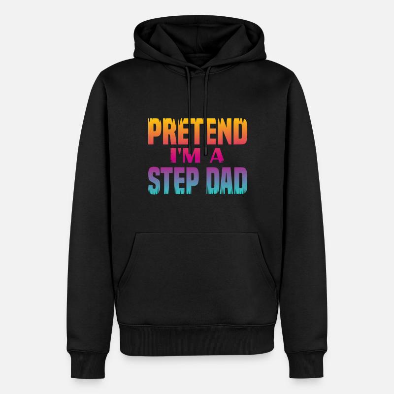 Faites semblant d’être un beau-père - Sweat à capuche Premium bio Homme - noir