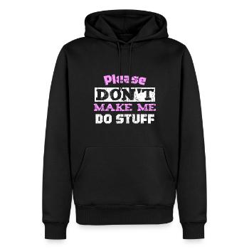 Please Don't Make ME DO STUFF - Men’s Premium Organic Hoodie - black - Front - Nico (187cm)