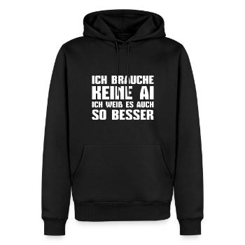 Ich brauche keine AI - Männer Premium Bio Hoodie - Schwarz - Vorne - Nico (187cm)