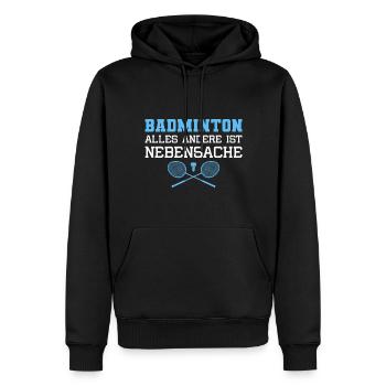 Badminton Anderes ist Nebensache Badmintonspieler - Männer Premium Bio Hoodie - Schwarz - Vorne - Nico (187cm)