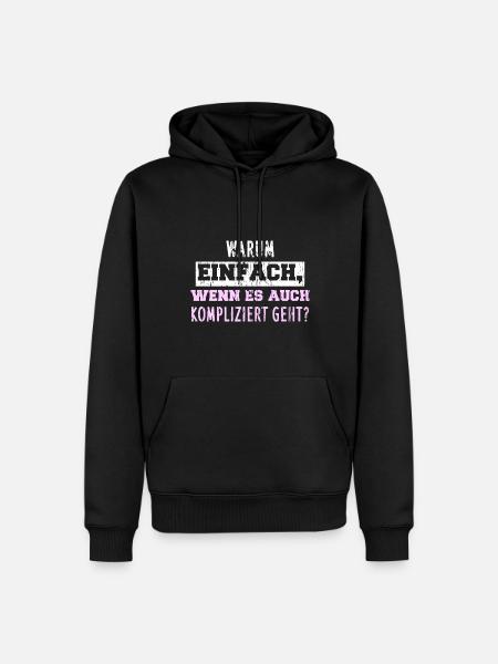 Warum einfach, wenn es auch kompliziert geht? - Männer Premium Bio Hoodie - Schwarz