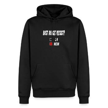 Bist du gestresst? - Lustiges Ironie Spruch - Männer Premium Bio Hoodie - Schwarz - Vorne - Nico (187cm)