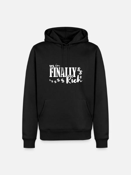 Yes, I am finally rich - Men’s Premium Organic Hoodie - black