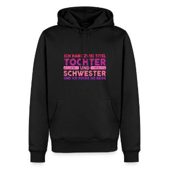 Ich Habe Zwei Titel Tochter Und Schwester - Männer Premium Bio Hoodie - Schwarz - Vorne - Nico (187cm)