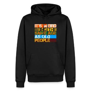 C’est bizarre d’avoir le même âge que les personnes âgées - Sweat à capuche Premium bio Homme - noir - Devant - Nico (187cm)