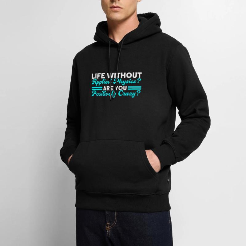 A life without applied physics Men’s Premium Organic Hoodie