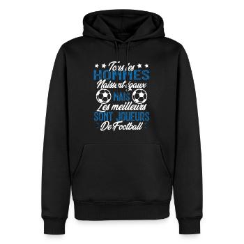 les hommes sont les meilleurs joueurs de football - Sweat à capuche Premium bio Homme - noir - Devant - Nico (187cm)